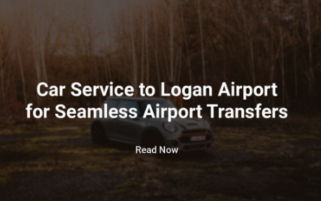 Car Service to Logan Airport for Seamless Airport Transfers